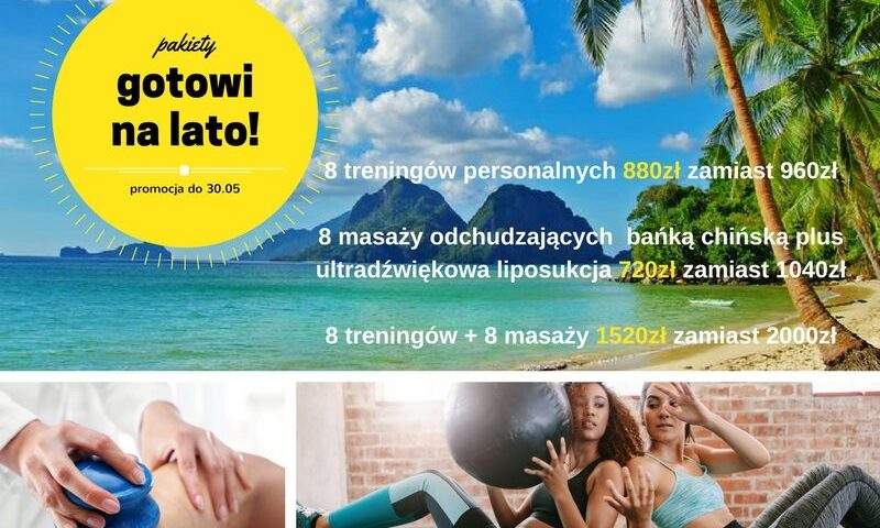 Gotowi na lato to promocja na treningi personalne oraz masaże odchudzające z wykorzystaniem bańki chińskiej i ultradźwięków. Pomożemy przygotować Ci niesamowitą formę na lato.