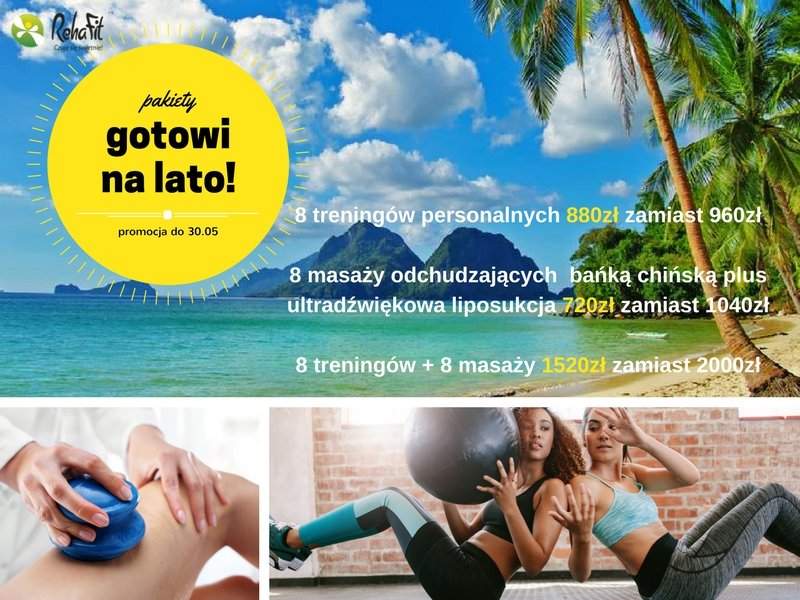 Gotowi na lato to promocja na treningi personalne oraz masaże odchudzające z wykorzystaniem bańki chińskiej i ultradźwięków. Pomożemy przygotować Ci niesamowitą formę na lato.