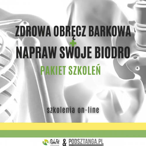 Pakiet kurs&oacute;w online &ndash; napraw swoje biodro + zdrowa obręcz barkowa