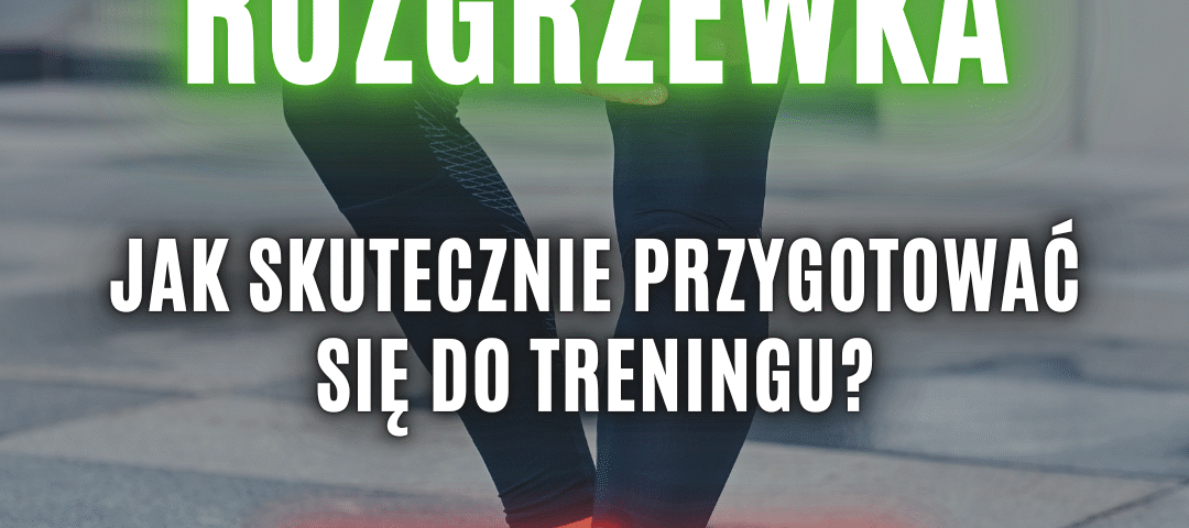 rozgrzewka przed treningiem