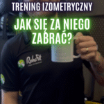 trening izometryczny