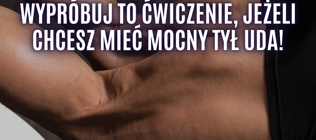 ćwiczenia na dwugłowe uda