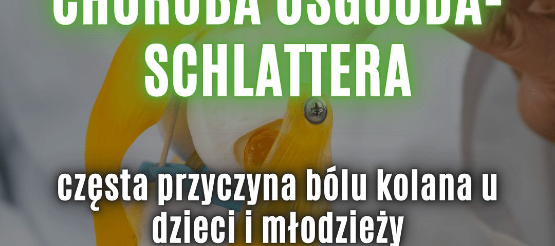 choroba Osgooda-Schlattera